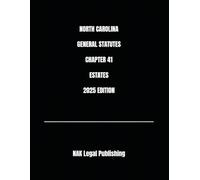NORTH CAROLINA GENERAL STATUTES CHAPTER 41 ESTATES 2025 EDITION