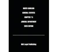 NORTH CAROLINA GENERAL STATUTES CHAPTER 7 A JUDICIAL DEPARTMENT 2025 EDITION