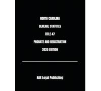 NORTH CAROLINA GENERAL STATUTES TITLE 47 PROBATE AND REGISTRATION 2025 EDITION