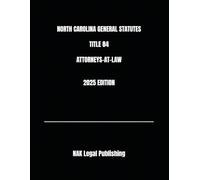 NORTH CAROLINA GENERAL STATUTES TITLE 84 ATTORNEYS-AT-LAW 2025 EDITION