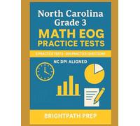 North Carolina Grade 3 Math EOG Practice Tests: 5 Full-Length Practice Tests • 200 Exam-Style Questions • Aligned to NC DPI Standards • Boost Confidence & Master Test-Taking Skills