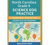 North Carolina Grade 8 Science EOG Practice Tests: 5 Full-Length NC DPI-Aligned Practice Tests with 220 Questions, Detailed Answer Keys, and Explanations