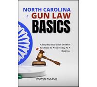 NORTH CAROLINA GUN LAW BASICS: A Step-By-Step Guide On What You Need To Know Today As A Beginner