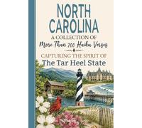 North Carolina Haiku: A Collection of Verses Celebrating Tar Heel State History, Traditions, State Symbols, Cities & Towns, Customs, Popular Culture, ... Transplants, Travelers & Poetry Lovers