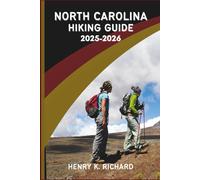 NORTH CAROLINA HIKING GUIDE 2025-2026: The Ultimate Bucket List of Waterfalls, Blue Ridge Mountains, Smoky Peaks, and Outer Banks Adventures