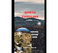 NORTH CAROLINA HIKING GUIDE 2025 (Around the Globe: 2025 Travel Collection)