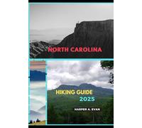 NORTH CAROLINA HIKING GUIDE 2025 (Wanderlust Diaries 2025)