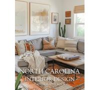 North Carolina Interior Design Photography Book: A Visual Journey Through Southern Coastal Homes And Mountain Retreats