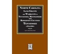 North Carolina Land Grants and Warrants in Tennessee, Montgomery and Robertson Counties, Tennessee, 1785-1801