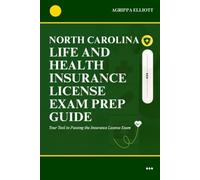 NORTH CAROLINA LIFE AND HEALTH INSURANCE LICENSE EXAM PREP GUIDE: Your Tool to Passing the Insurance License Exam (UNITED STATES OF AMERICA LIFE AND HEALTH INSURANCE LICENSE EXAM PREP GUIDE SERIES)