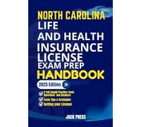 NORTH CAROLINA LIFE AND HEALTH INSURANCE LICENSE EXAM PREP HANDBOOK: A Comprehensive Guide to Passing the Exam on Your First Try (USA Life and Health Insurance License Exam Prep Manuals)