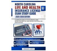 NORTH CAROLINA LIFE AND HEALTH INSURANCE LICENSE EXAM STUDY GUIDE: A COMPLETE GUIDE TO STATE-SPECIFIC LAWS, INTRACTIVE PRACTICE, AND PROVEN STRATEGIES FOR EXAM SUCCESS