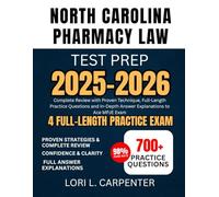 North Carolina Pharmacy Law Test Prep 2025-2026: Complete Review with Proven Technique, Full-Length Practice Questions and In-Depth Answer Explanations to Ace MPJE Exam