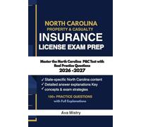 NORTH CAROLINA PROPERTY AND CASUALTY INSURANCE LICENSE EXAM PREP: Master the North Carolina P&C Test with Real Practice Questions (100+ Practice Questions with Full Explanations 2026-2027 Edition)