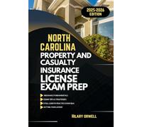 NORTH CAROLINA PROPERTY AND CASULTY LICIENCE EXAM PREP MANUAL: Comprehensive, Clear Explanations, Practice Exams, and North Carolina Laws for Future ... (UNITED STATES PROPERTY AND CASUALTY MANUAL)