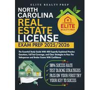 NORTH CAROLINA REAL ESTATE LICENSE EXAM PREP 2025/2026: The Essential Study Guide With 400 Expertly Explained Practice Questions, Full Test Coverage, ... With Confidence (Real Estate Exams Made Easy)