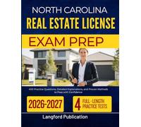 NORTH CAROLINA REAL ESTATE LICENSE EXAM PREP 2026-2027: 400 Practice Questions, Detailed Explanations, and Proven Methods to Pass with Confidence