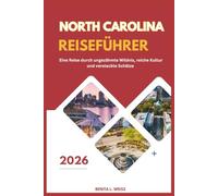 NORTH CAROLINA REISEFÜHRER 2026: Eine Reise durch ungezähmte Wildnis, reiche Kultur und versteckte Schätze