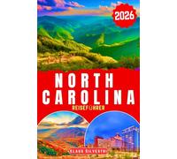 North Carolina Reiseführer 2026: Entdecke wichtige Reisetipps, landschaftlich reizvolle Routen und unvergessliche Erlebnisse in ganz North Carolina (WEIHNACHTS-RATGEBER)