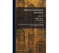 North Carolina Reports: Cases Argued and Determined in the Supreme Court of North Carolina September Term, 1899
