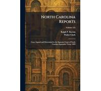 North Carolina Reports: Cases Argued and Determined in the Supreme Court of North Carolina September Term, 1899