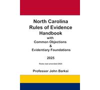North Carolina Rules of Evidence Handbook with Common Objections & Evidentiary Foundations