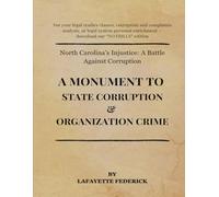North Carolina’s Injustice: A Battle Against Corruption Called A MONUMENT TO STATE CORRUPTION & ORGANIZATION CRIME