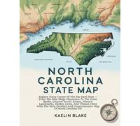 NORTH CAROLINA STATE MAP: Explore Every Corner Of The Tar Heel State - From The Blue Ridge Mountains To The Outer Banks, Uncover Scenic Routes, Historic Landmarks, Hidden Gems, And Vibrant Cities