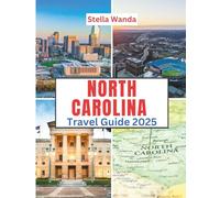 North Carolina travel guide 2025: Time to Visit, Must-See Places, Top Accommodations, Rules and Regulations to Follow, and the Best Restaurants Across the Country