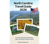 North Carolina Travel Guide 2026: A Journey Through the Mountains, Cities, and Shores of North Carolina