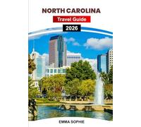NORTH CAROLINA TRAVEL GUIDE 2026: Experience endless adventures across mountains, beaches, forests, bustling cities, charming towns, historic ... traditions, outdoor thrills, and cozy stays.