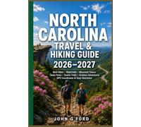 North Carolina Travel & Hiking Guide 2026-2027: Best Hikes, Waterfalls, Mountain Towns, State Parks, Scenic Trails, Outdoor Adventures, GPS Coordinates & Easy Itineraries