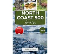 North Coast 500 Reiseführer 2026: Entdecken Sie landschaftlich reizvolle Straßen, zerklüftete Küstenlinien, altes Erbe und lokale Aromen auf Schottlands ikonischster Route