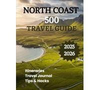 North Coast 500 Travel guide 2025 2026: Discover Scotland’s Most Scenic Coastal Route