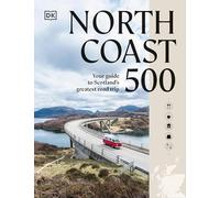 North Coast 500: : Your Guide to Scotland's Greatest Road Trip