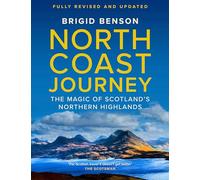 North Coast Journey: The Magic of Scotland's Northern Highlands - As seen on Jeremy Clarkson's 'Grand Tour'
