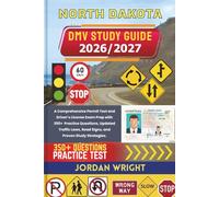 North dakota DMV STUDY GUIDE 2026/2027: A Comprehensive Permit Test and Driver’s License Exam Prep with 350+ Practice Questions, Updated Traffic Laws, Road Signs, and Proven Study Strategies