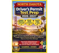 NORTH DAKOTA DRIVER’S PERMIT TEST PREP 2026/2027: I500 Practice Questions, Roads Sign Recognition,traffic Laws&Proven Strategies to Help You Pass on Your First Attempt