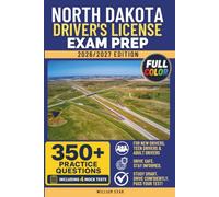 North Dakota Driver's License Exam Prep: Study Guide, Road Signs & Practice Tests to Help You Pass the Written Knowledge Test (FULL COLOR DMV PREP SERIES)