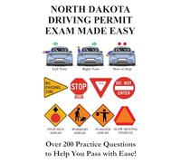 North Dakota Driving Permit Exam Made Easy: Over 200 DMV or DOT Practice Questions to Help You Pass with Ease!
