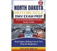 North Dakota Motorcycle DMV EXAM PREP: Your Essential Riders Permit Study Guide - Road Signs, Riding Laws & Test Prep for Beginners (Two-Wheel Test Mastery Series)
