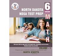 NORTH DAKOTA (NDSA) , 6th Grade MATH Practice Tests ,Volume 1