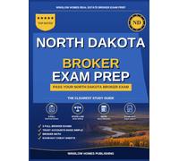 North Dakota Real Estate Broker Exam Prep: The Step-by-Step Study Guide to Pass Your North Dakota Broker Exam on the First Try, With Practice Tests, ... (Winslow Homes Real Estate Broker Exam Prep)