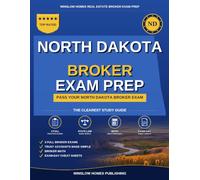 North Dakota Real Estate Broker Exam Prep: The Step-by-Step Study Guide to Pass Your North Dakota Broker Exam on the First Try, With Practice Tests, ... (Winslow Homes Real Estate Broker Exam Prep)