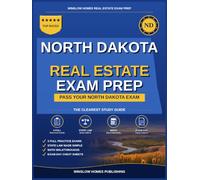 North Dakota Real Estate Exam Prep: The Simple Step-by-Step Study Guide to Pass Your North Dakota Salesperson License Exam on the First Try With ... Made E (Winslow Homes Real Estate Exam Prep)