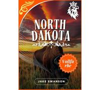 North dakota Reiseführer 2026: Praktische Anleitungen für jeden Entdecker, Packen, Routen und lokale Geheimnisse von North Dakota