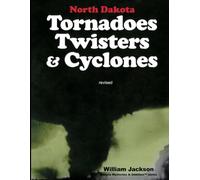 North Dakota Tornadoes Twisters & Cyclones
