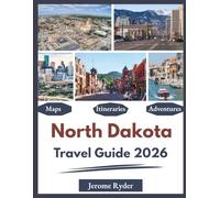 North Dakota Travel Guide 2026: "Adventures, Must-See Spots, Local Experiences"