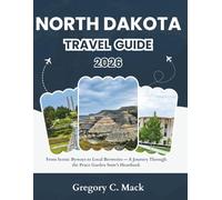 North Dakota Travel Guide 2026: From Scenic Byways to Local Breweries - A Journey Through the Peace Garden State’s Heartland.