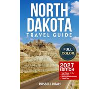 North Dakota Travel Guide 2026: Top Things to Do, National Parks, Scenic Drives, Itineraries, Maps, Hotels & Practical Travel Tips